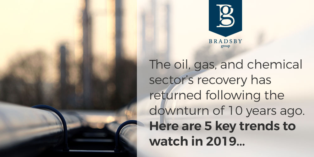 The oil, gas, and chemical sector’s recovery has returned following the downturn of 10 years ago. Here are 5 key trends to watch in 2019...