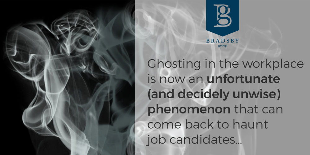 Ghosting in the workplace is now an unfortunate (and decidely unwise) phenomenon that can come back to haunt job candidates...