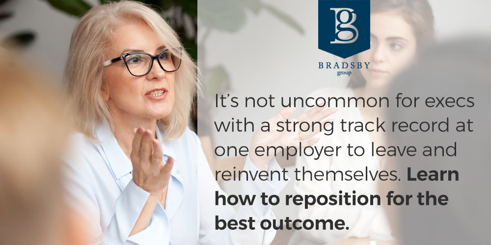 It’s not uncommon for execs with a strong track record at one employer to leave and reinvent themselves. Learn how to reposition for the best outcome. - executives repackage