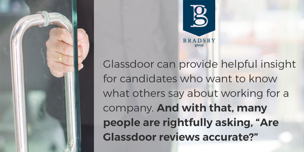 Glassdoor can provide helpful insight for candidates who want to know what others say about working for a company. And with that, many people are rightfully asking, “Are Glassdoor reviews accurate?”