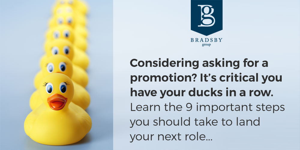 Considering asking for a promotion? It's critical you have your ducks in a row. Learn the 9 important steps you should take to land your next role... - how to ask for a promotion