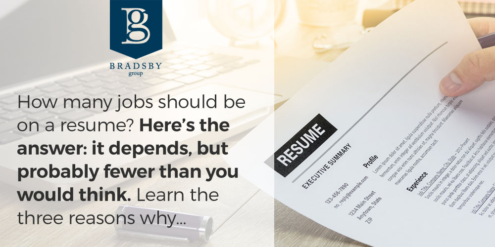 How many jobs should be on a resume? Here’s the answer: it depends, but probably fewer than you would think. Learn the three reasons why...