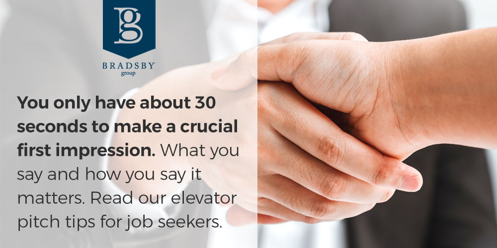 You only have about 30 seconds to make a crucial first impression. What you say and how you say it matters. Read our elevator pitch tips for job seekers.