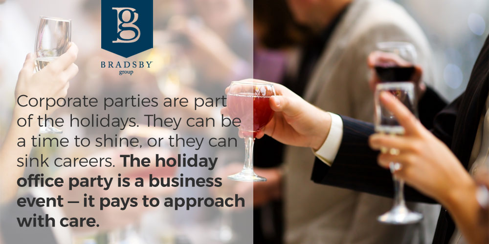 Corporate parties are part of the holidays. They can be a time to shine, or they can sink careers. The holiday office party is a business event — it pays to approach with care. - holiday office party etiquette