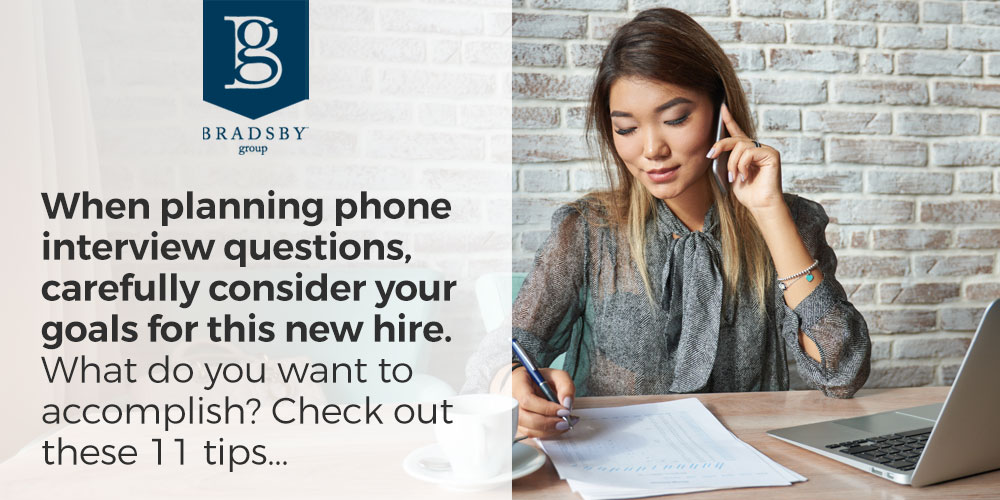 When planning phone interview questions, carefully consider your goals for this new hire. What do you want to accomplish? Check out these 11 tips...