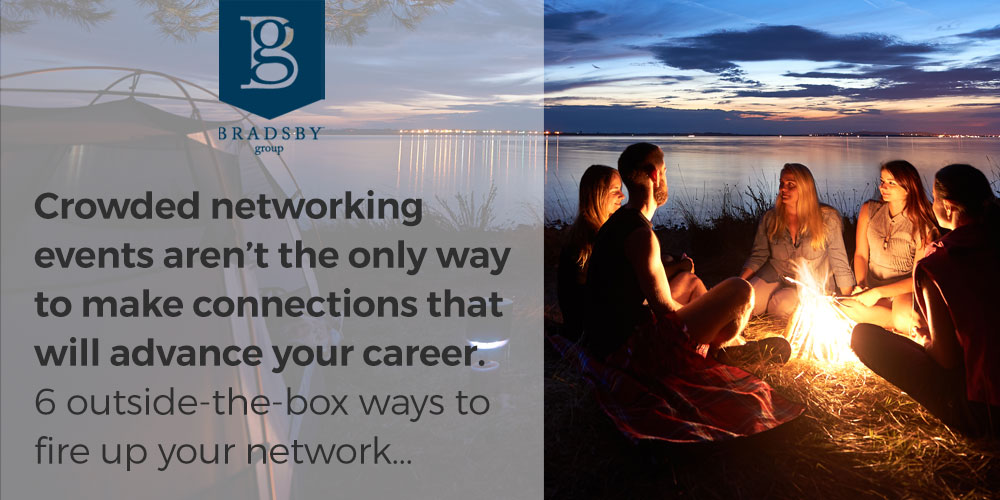 Crowded networking events aren’t the only way to make connections that will advance your career. 6 outside-the-box ways to fire up your network...